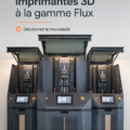 Présentation d'imprimantes 3D de la gamme Flux de Fortify