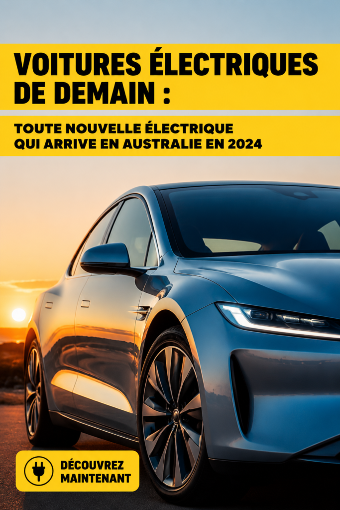 Lancement en 2024 de nouvelles voitures électriques en Australie