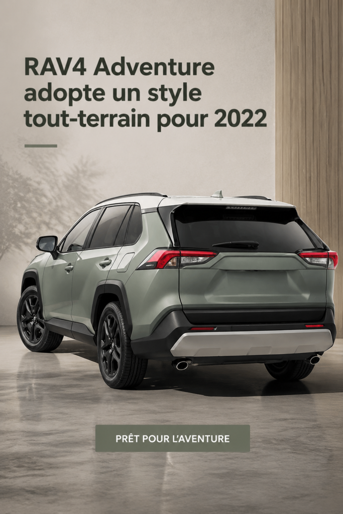 Toyota RAV4 Adventure 2022 avec un design robuste et moderne