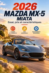 Mazda MX-5 Miata 2026 sur route, mise en avant de son design moderne et élégant.
