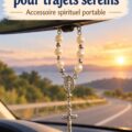 Chapelet de voiture suspendu dans un véhicule, symbole de sérénité